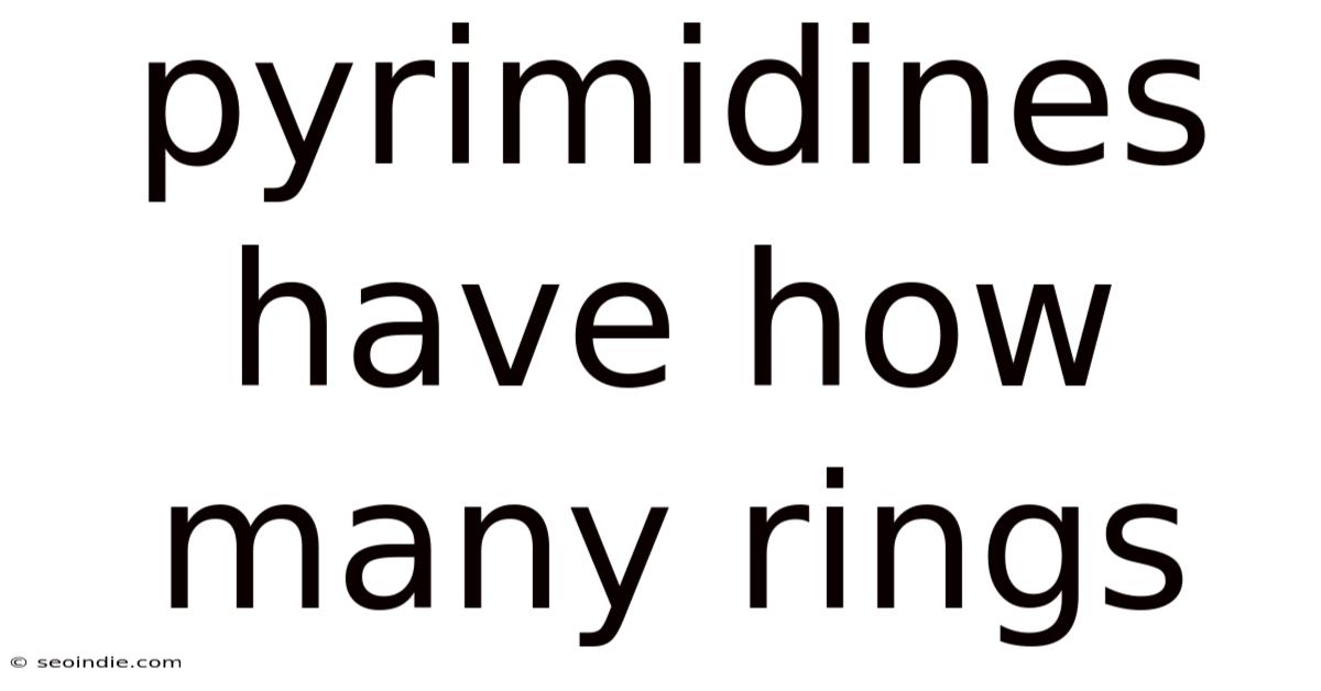 Pyrimidines Have How Many Rings