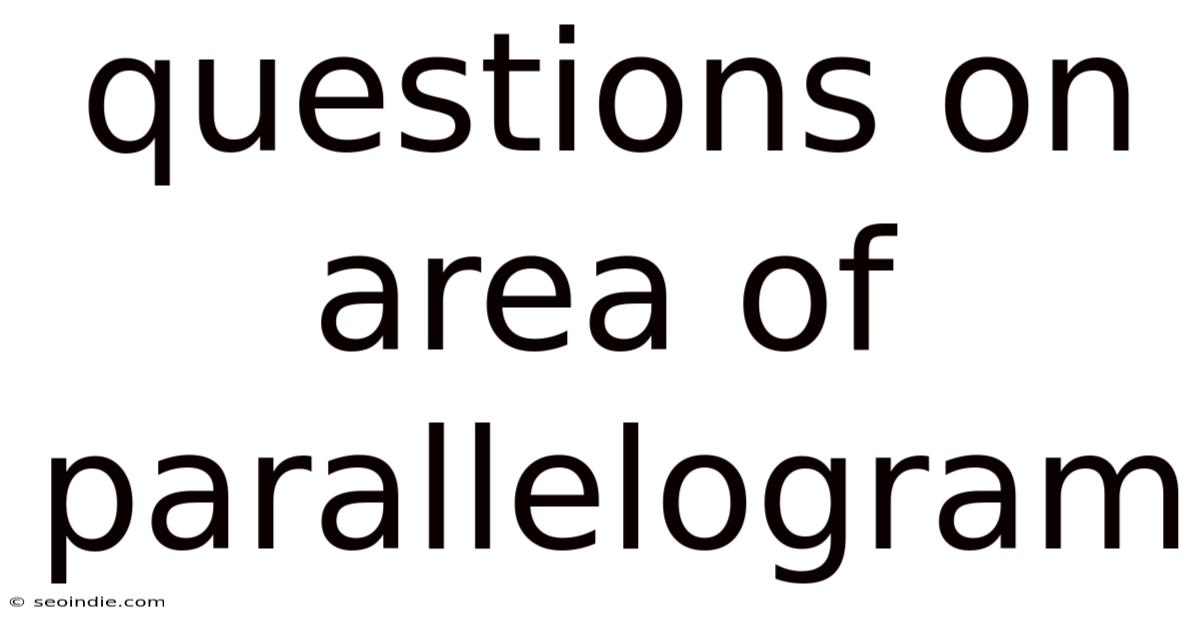 Questions On Area Of Parallelogram