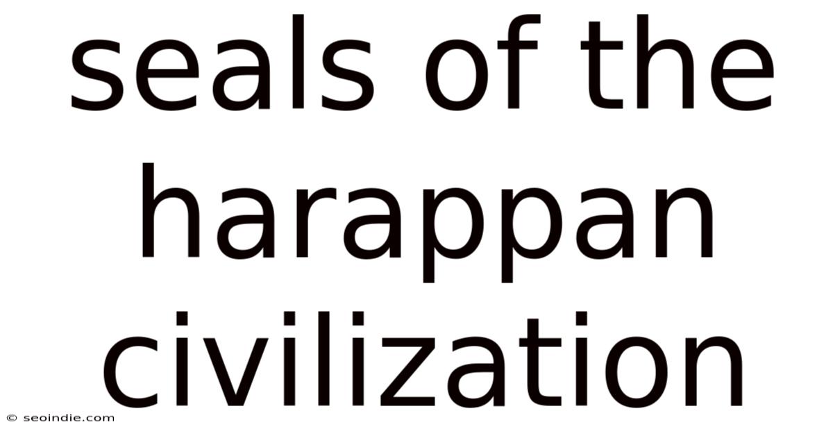 Seals Of The Harappan Civilization