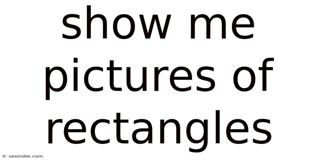 Show Me Pictures Of Rectangles
