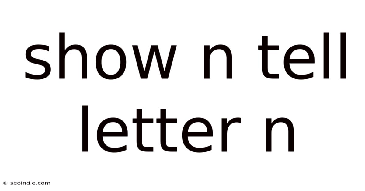 Show N Tell Letter N