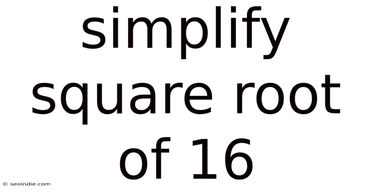 Simplify Square Root Of 16