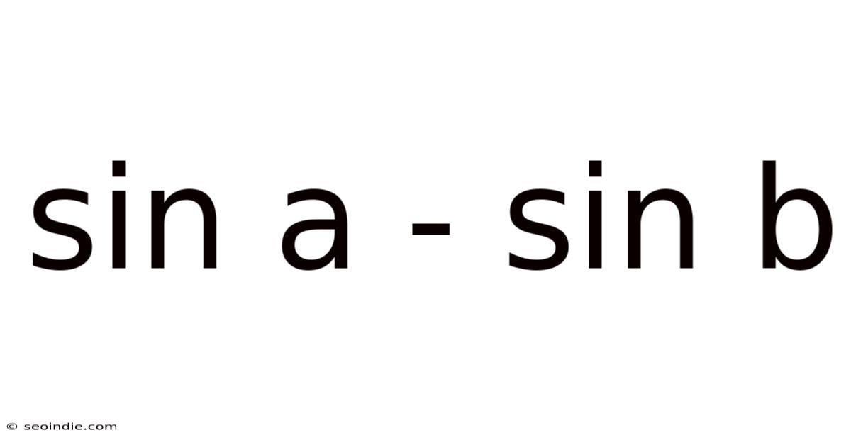 Sin A - Sin B