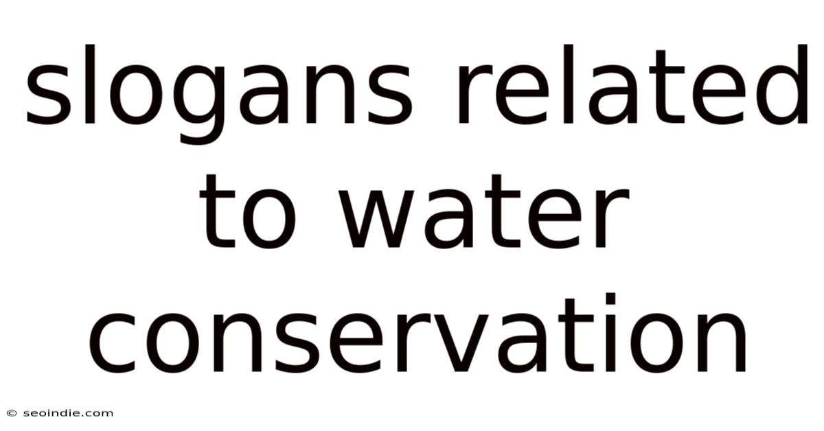 Slogans Related To Water Conservation