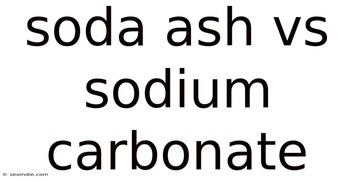 Soda Ash Vs Sodium Carbonate