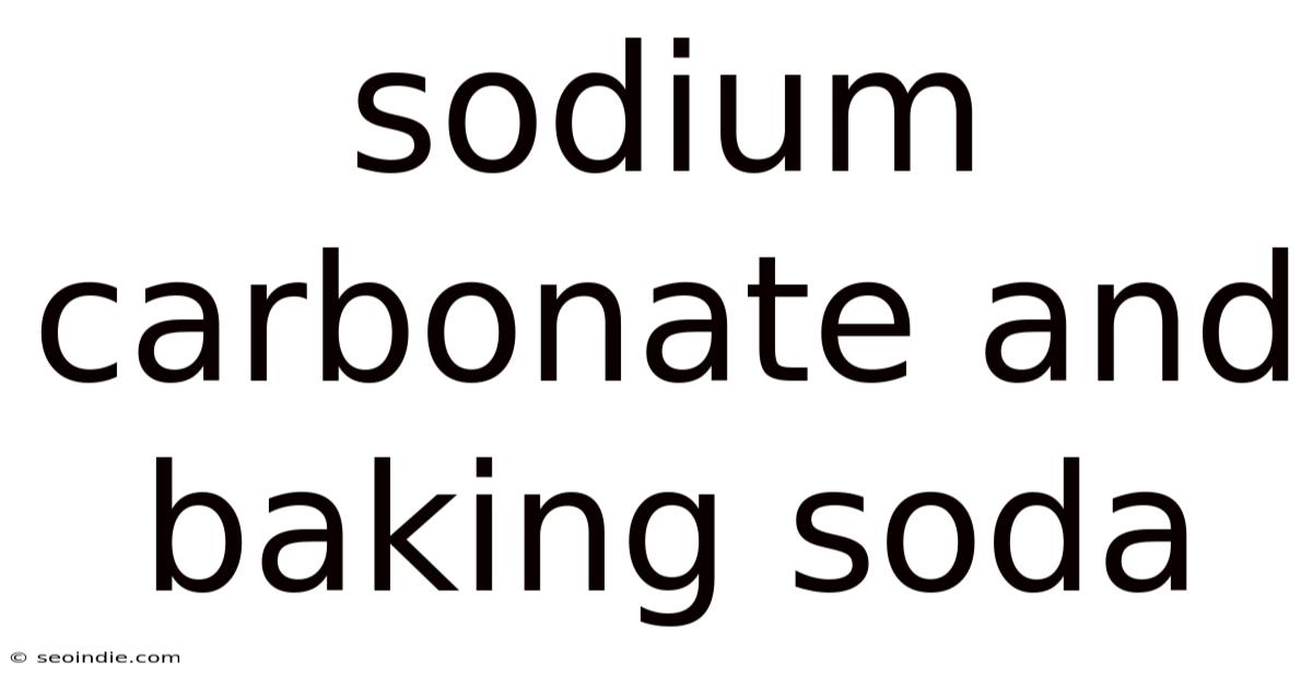 Sodium Carbonate And Baking Soda