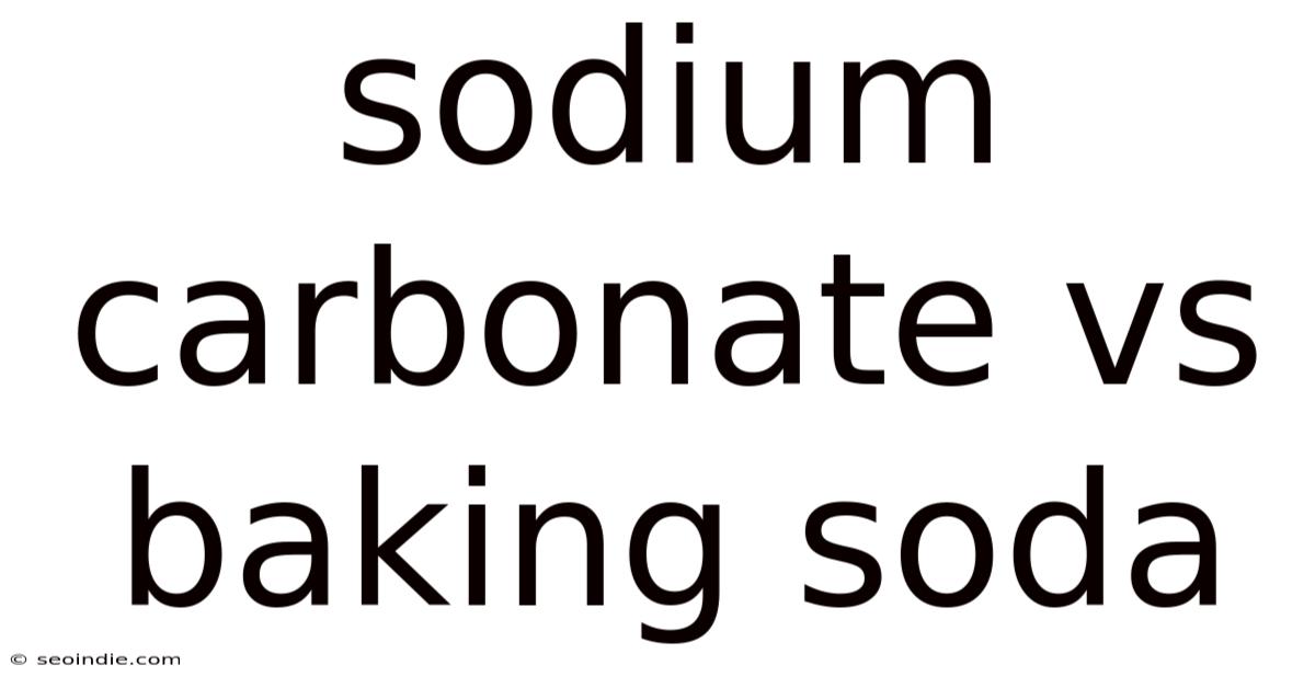 Sodium Carbonate Vs Baking Soda