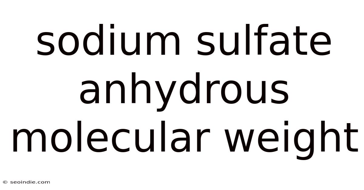Sodium Sulfate Anhydrous Molecular Weight