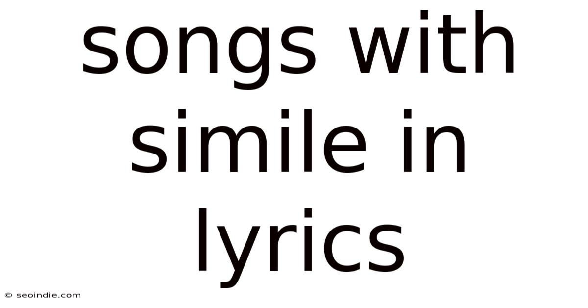 Songs With Simile In Lyrics