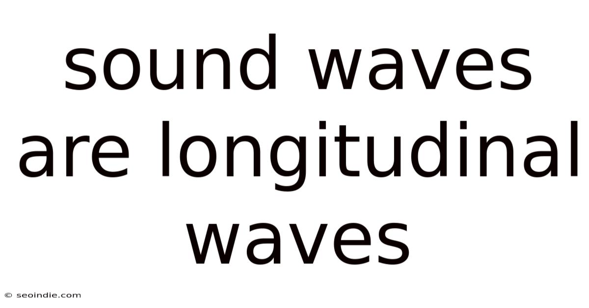 Sound Waves Are Longitudinal Waves