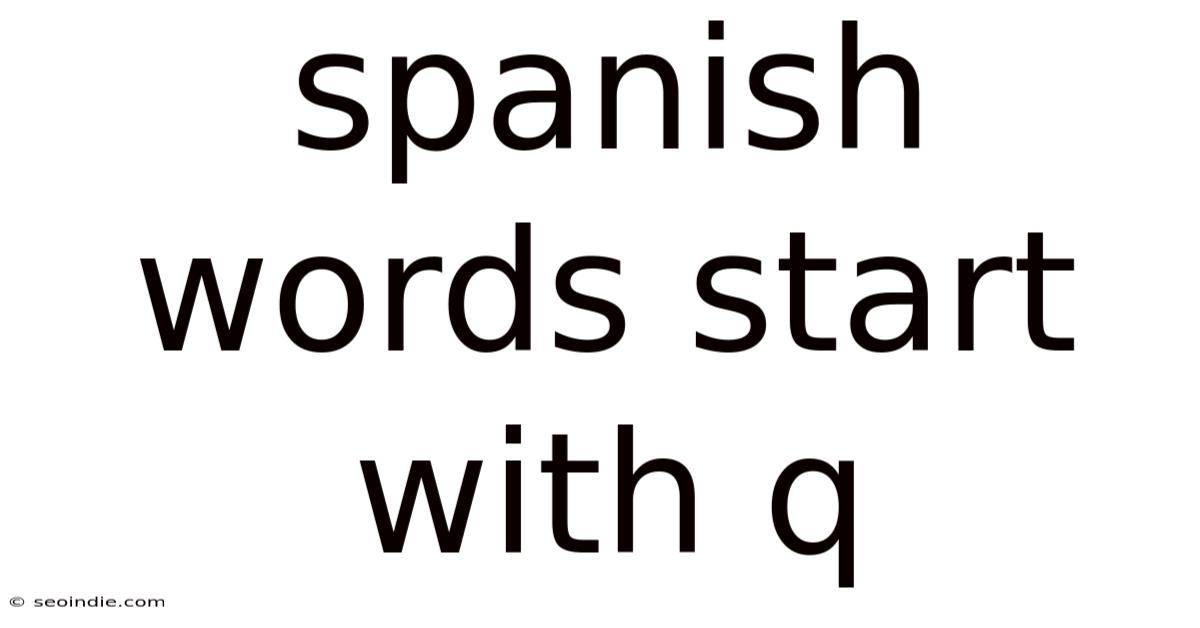 Spanish Words Start With Q
