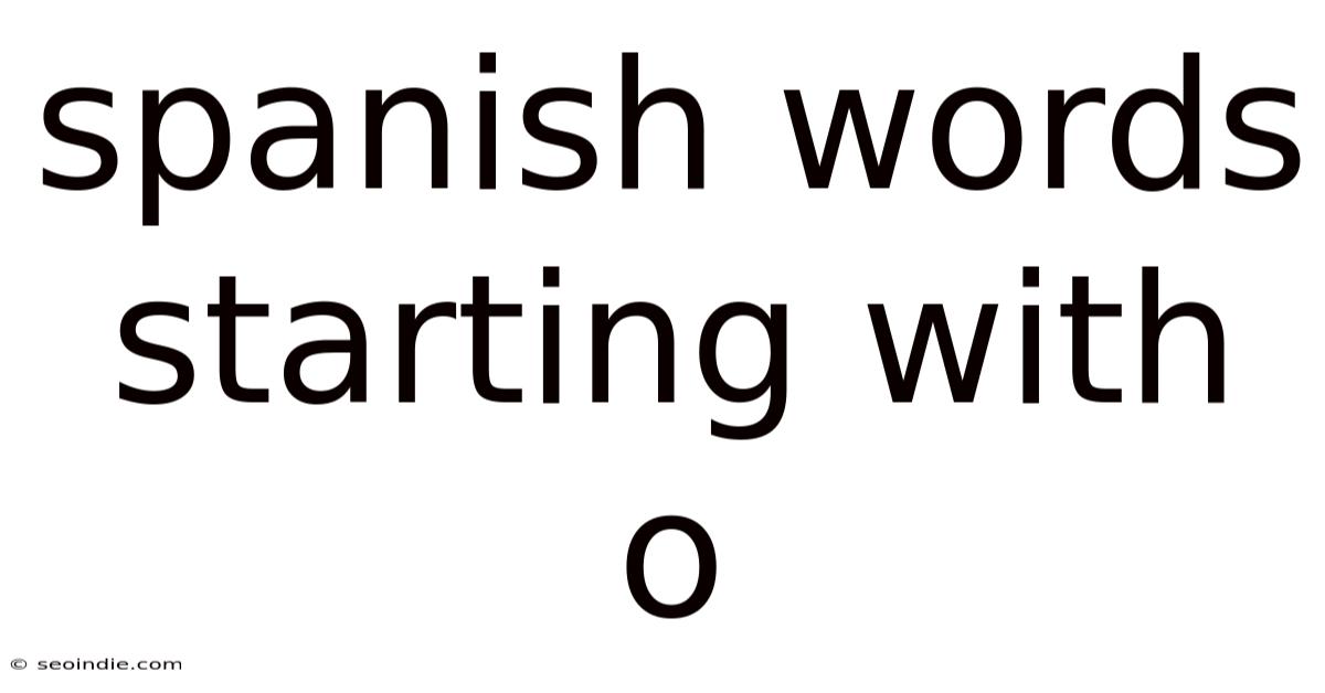 Spanish Words Starting With O