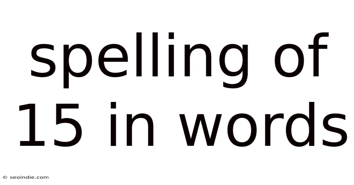Spelling Of 15 In Words