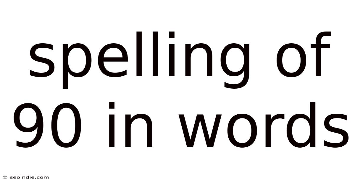 Spelling Of 90 In Words