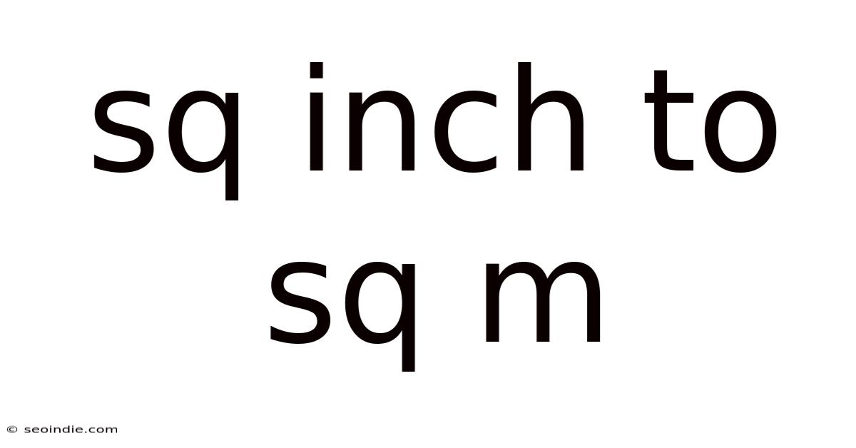 Sq Inch To Sq M