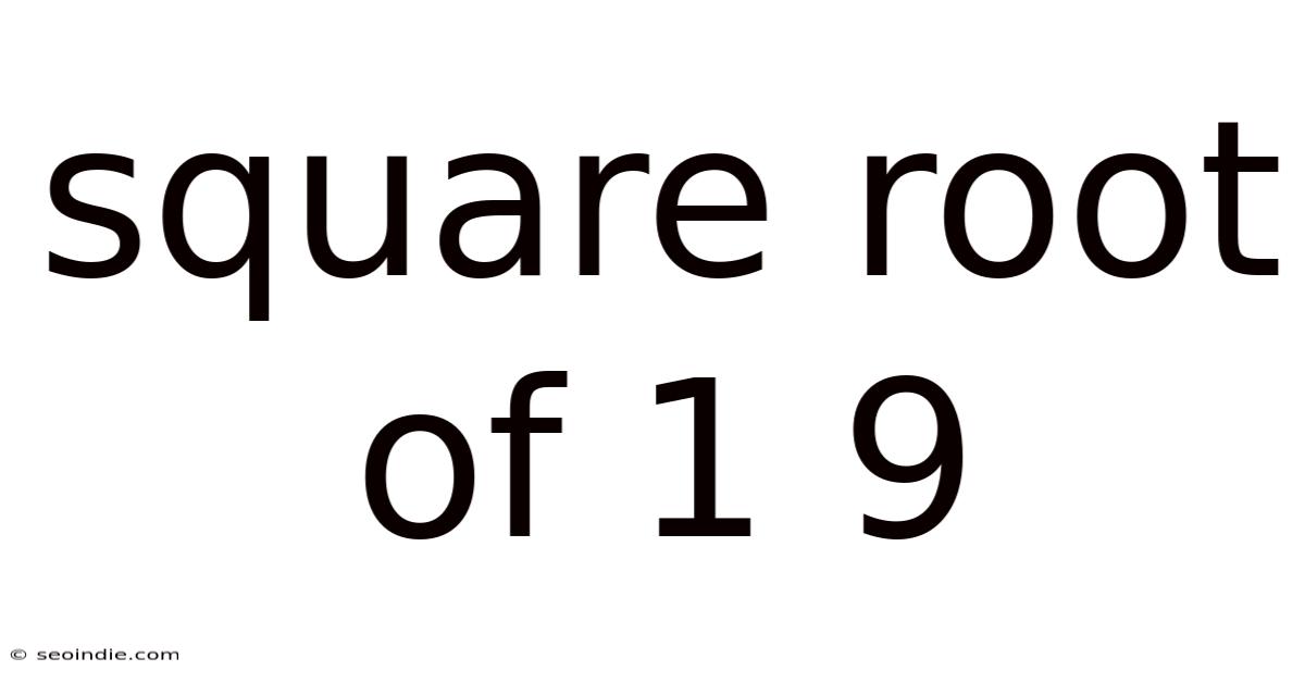 Square Root Of 1 9