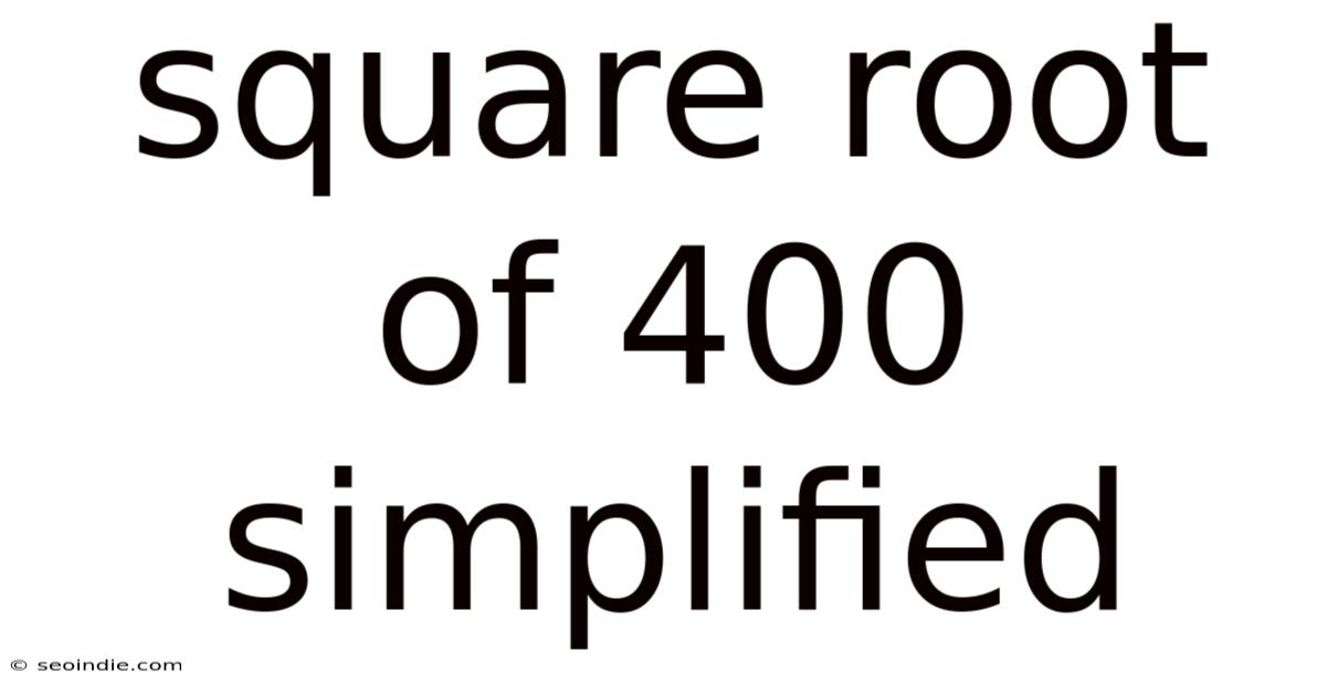 Square Root Of 400 Simplified