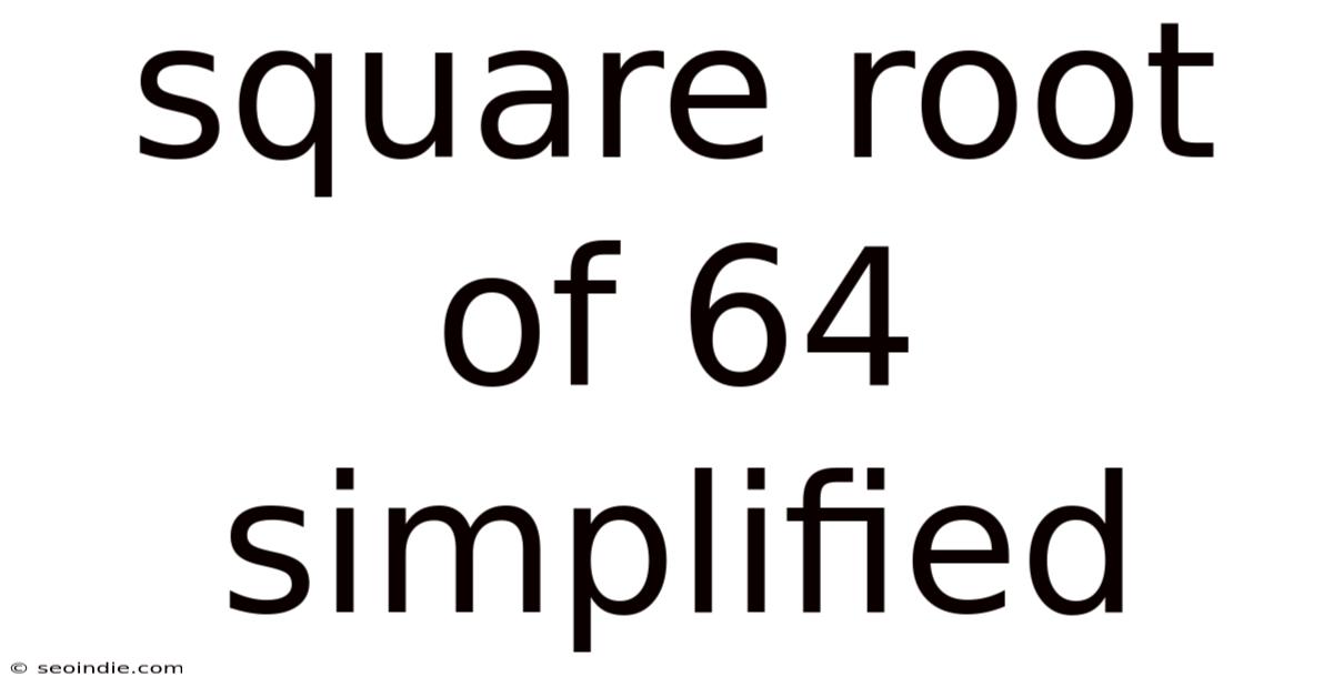 Square Root Of 64 Simplified