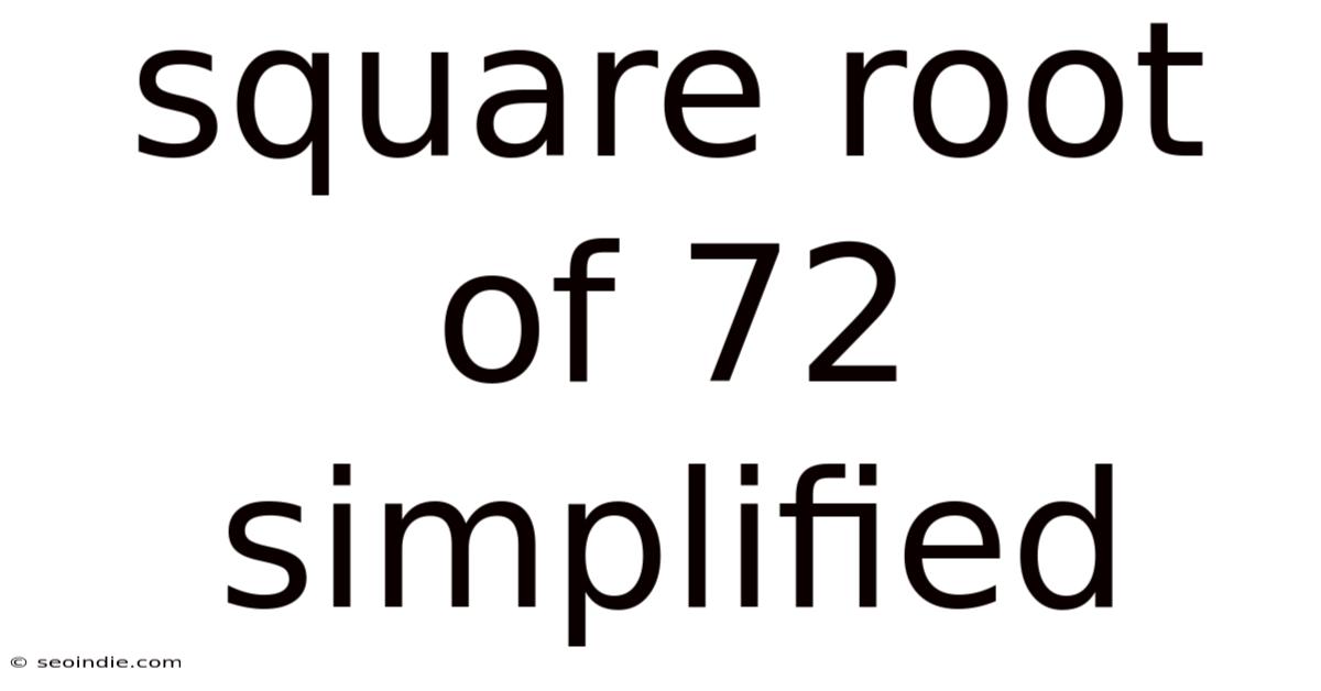 Square Root Of 72 Simplified
