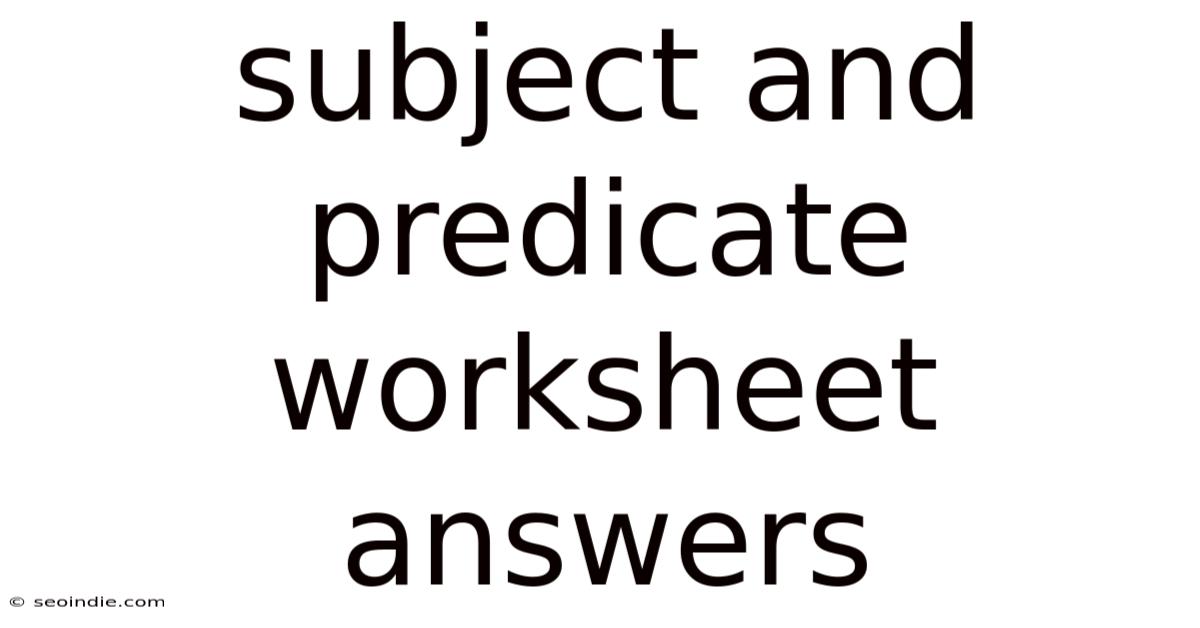 Subject And Predicate Worksheet Answers
