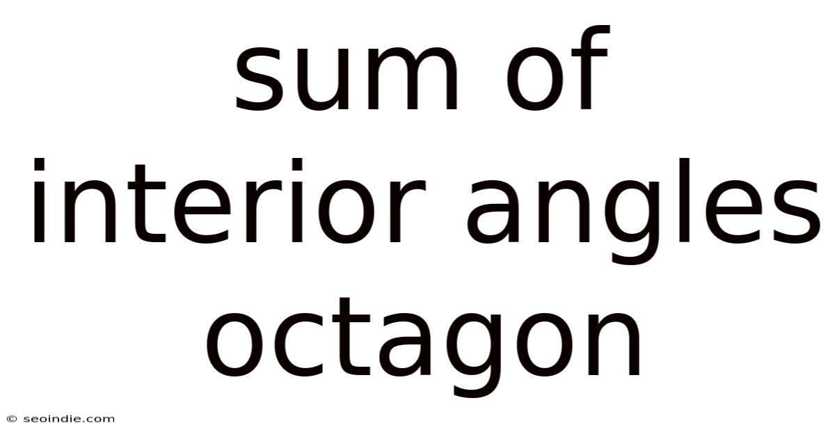 Sum Of Interior Angles Octagon