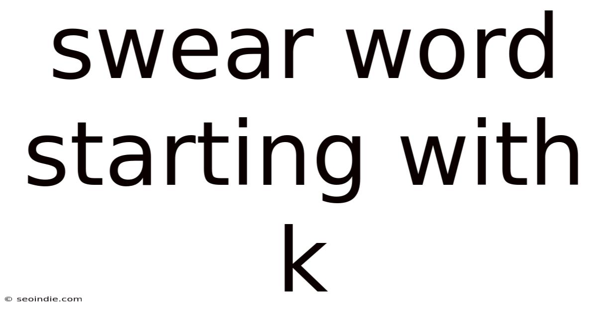 Swear Word Starting With K