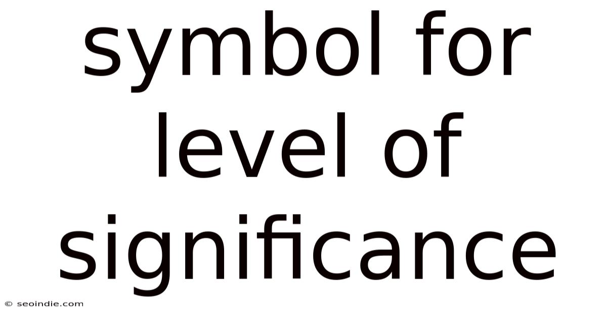 Symbol For Level Of Significance