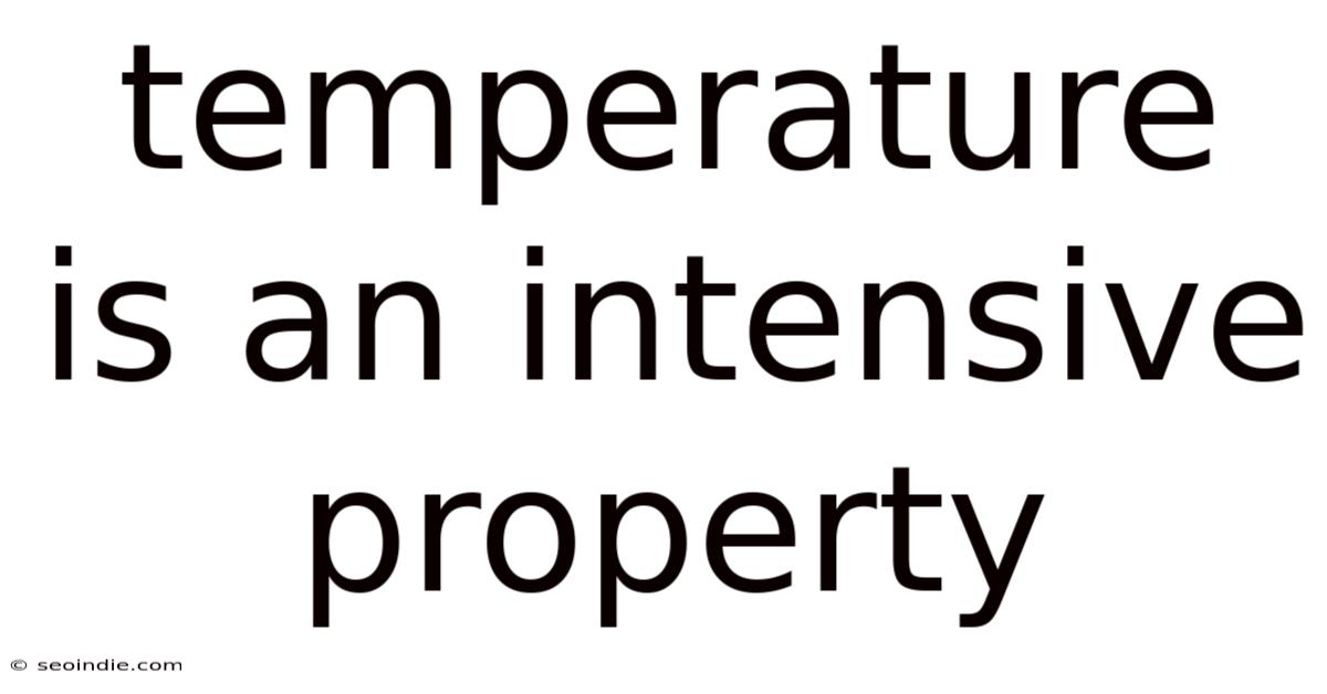 Temperature Is An Intensive Property