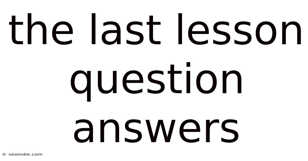 The Last Lesson Question Answers