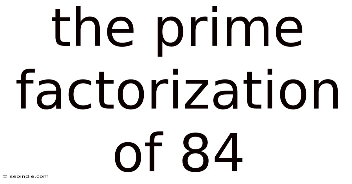 The Prime Factorization Of 84