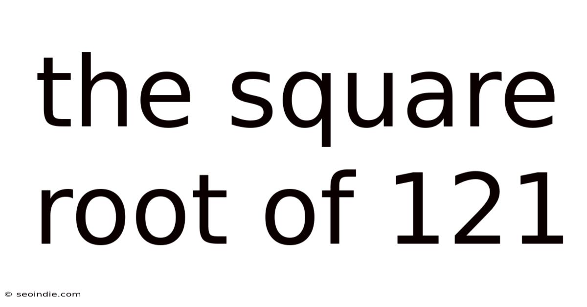 The Square Root Of 121