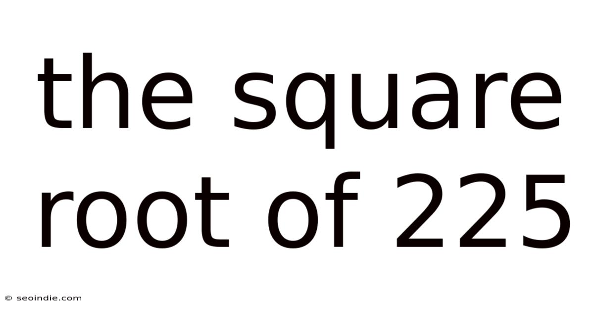 The Square Root Of 225