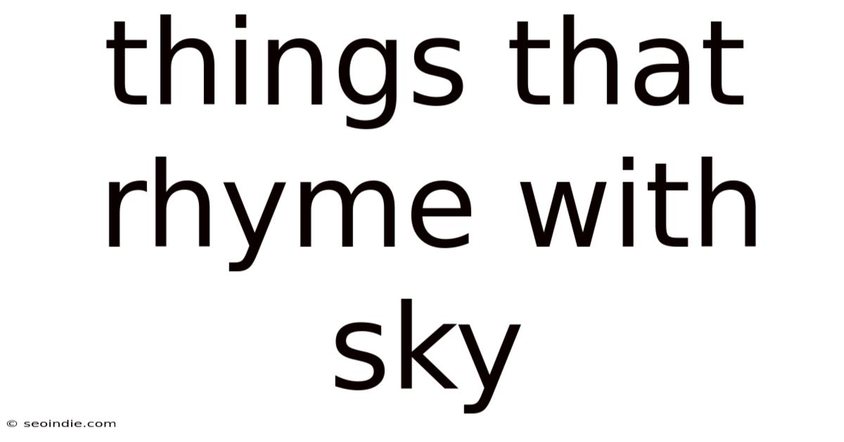 Things That Rhyme With Sky