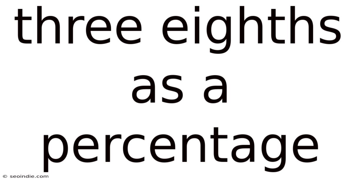Three Eighths As A Percentage