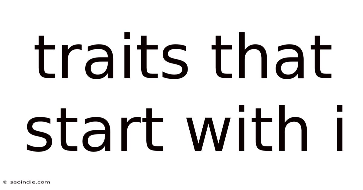 Traits That Start With I