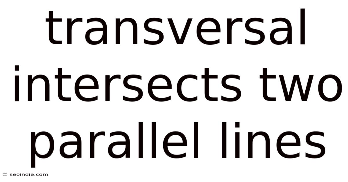 Transversal Intersects Two Parallel Lines