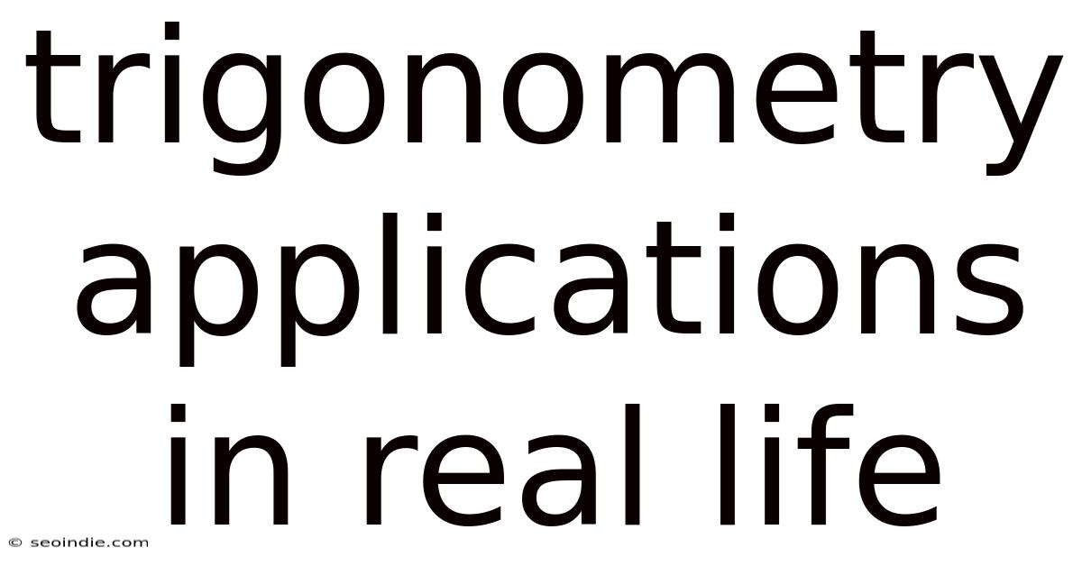 Trigonometry Applications In Real Life