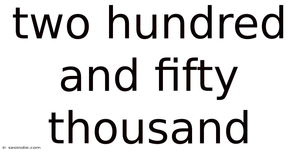 Two Hundred And Fifty Thousand
