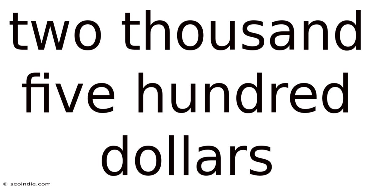 Two Thousand Five Hundred Dollars