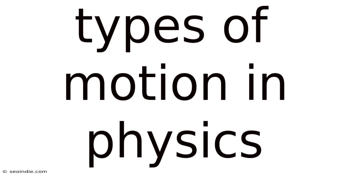 Types Of Motion In Physics