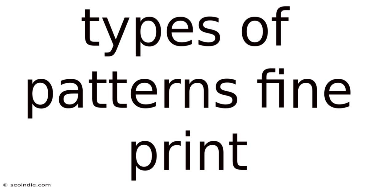 Types Of Patterns Fine Print
