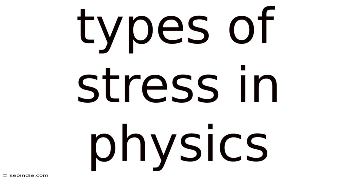 Types Of Stress In Physics