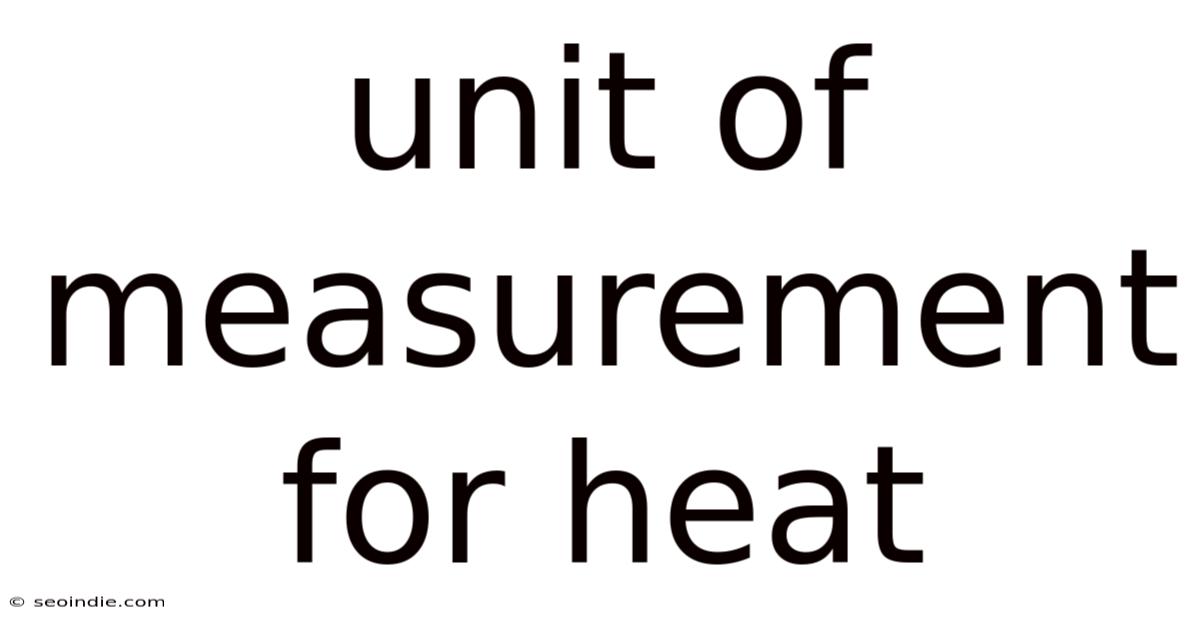 Unit Of Measurement For Heat