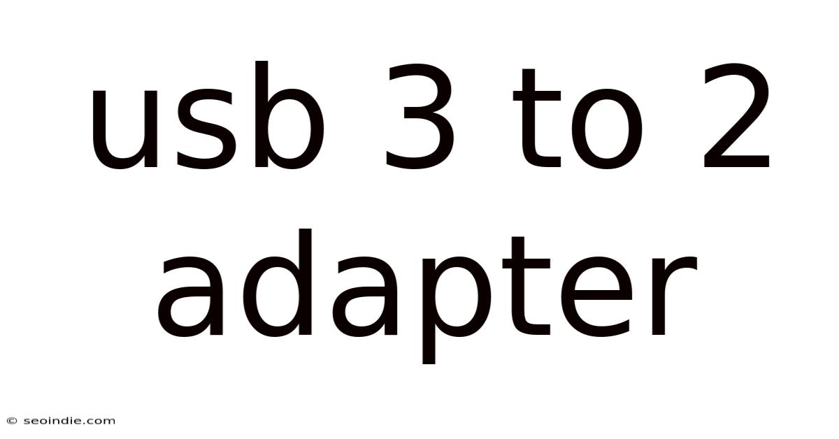 Usb 3 To 2 Adapter