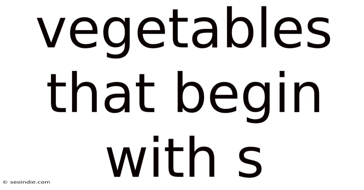 Vegetables That Begin With S