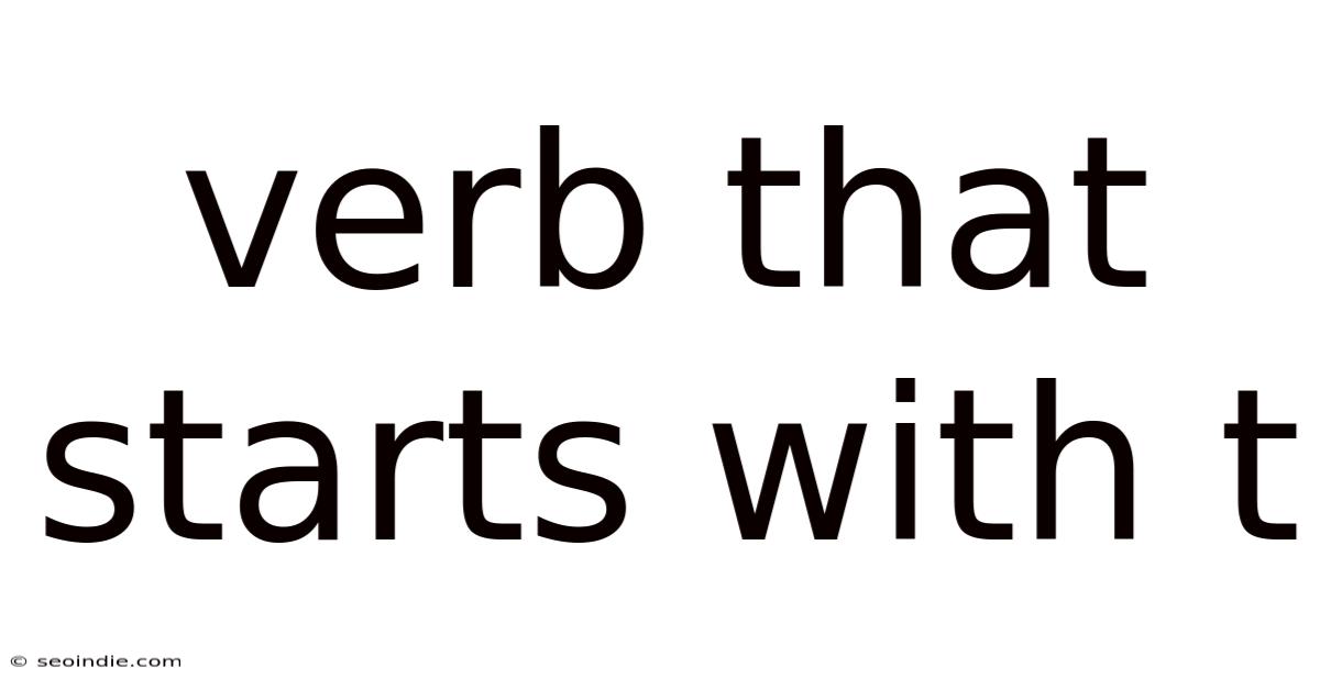 Verb That Starts With T