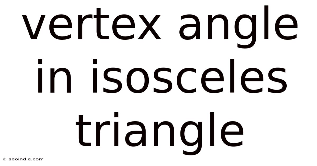 Vertex Angle In Isosceles Triangle