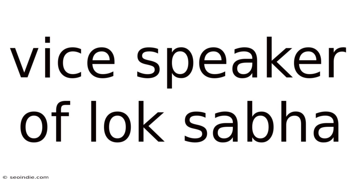 Vice Speaker Of Lok Sabha