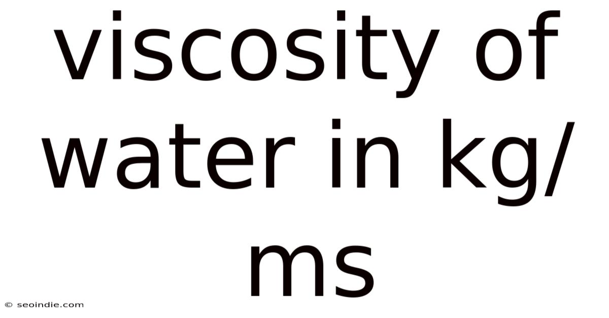 Viscosity Of Water In Kg/ms