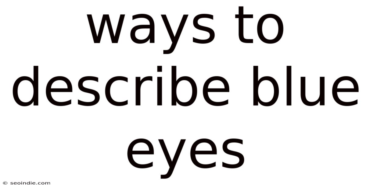 Ways To Describe Blue Eyes